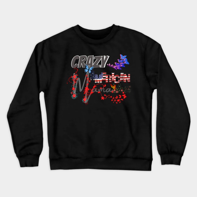 Crazy American Mom, in black, gift for mom, Mothers day gift, Crewneck Sweatshirt by BeatyinChaos